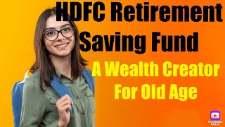 HDFC Retirement Saving FundA wealth Creator Fund for Retirement Planningretirementfundhdfcmfsip [upl. by Rosenblast]