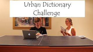 Urban Dictionary Challenge [upl. by Carlynne327]