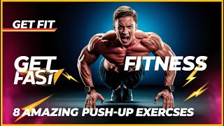 GET FIT FAST With These 8 Amazing Pushup Exercises [upl. by Teleya]