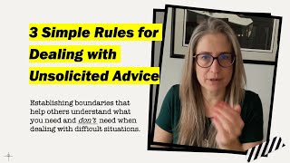 How to Deal with Unsolicited Advice  3 Rules to Establish Your Boundaries [upl. by Sherrill455]