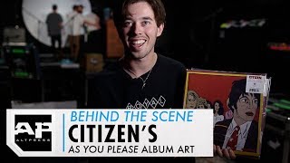 Behind The Scene Citizens As You Please Album Art [upl. by Akcirahs]