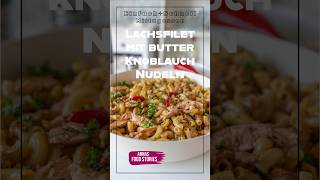 Einfach und schnell  Lachs Filet mit Knoblauch Butter Nudeln  Mittagessen Rezept [upl. by Novah]