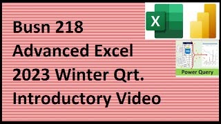 Busn 218 – Advanced Excel – Winter 2023 Quarter Introductory Video [upl. by Aihsekyw444]