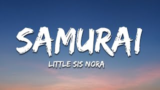 Little Sis Nora  Samurai Lyrics [upl. by Shermy]