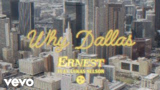 ERNEST  Why Dallas feat Lukas Nelson Lyric Video [upl. by Mackenie]