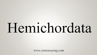 How To Say Hemichordata [upl. by Sidnal858]