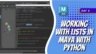 Day 6  Working with Lists in Maya with Python  Maya 30 Day Introduction to Python [upl. by Egerton]