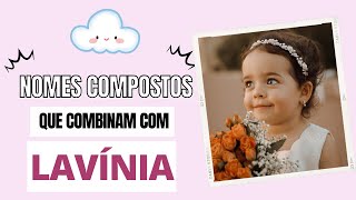 NOMES QUE COMBINAM COM LAVÍNIA [upl. by Salome388]