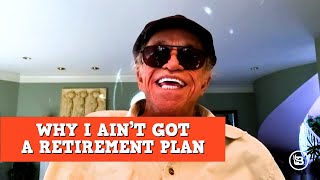 Why I Aint Got A Plan Retirement Plan  James Gregory [upl. by Ennaihs]