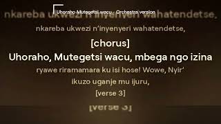 Uhoraho Mutegetsi Wacu  Orchestra Version [upl. by Seiuqram463]