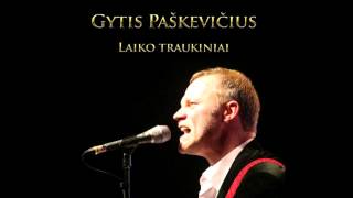 Gytis Paškevičius  Laiko traukiniai [upl. by Homerus142]