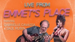 Live From Emmets Place Vol 101  Gabrielle Cavassa amp Saul Rubin [upl. by Eniawd473]