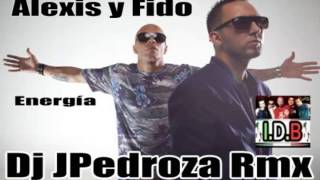 Alexis y Fido  Energía Dj JPedroza LentoViolento Rmx [upl. by Anirdnajela518]