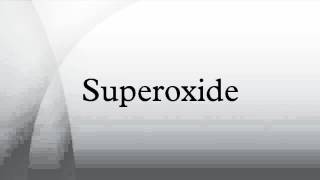 Superoxide [upl. by Neurath]