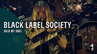 Black Label Society  Sold My Soul Unblackened [upl. by Zedecrem630]