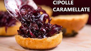 CIPOLLE CARAMELLATE ricetta facile Cipolla caramellata Rosse di Tropea [upl. by Bozuwa]