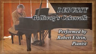 Debussy’s Golliwog’s Cakewalk  Performed by Robert Estrin [upl. by Ihab]