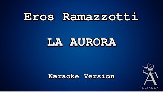 Eros Ramazzotti  La Aurora KARAOKE [upl. by Regine]