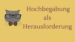 Hochbegabung als Herausforderung im Alltag [upl. by Ahsias603]