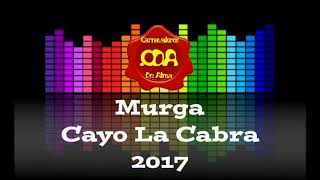 Murga Cayo La Cabra 2017  Recitado Final Y Retirada [upl. by Clayberg]