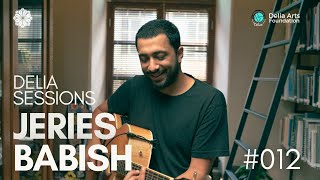 Jeries Babish جريس بابيش Delia Sessions 012  Malesh معلش Ghezlan غزلان [upl. by Muiram657]