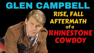 Glen Campbell Rise Fall amp Aftermath Of A Rhinestone Cowboy [upl. by Cha]