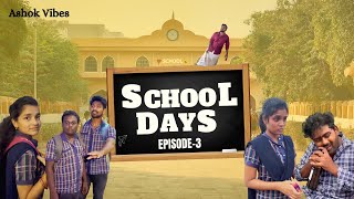 School days episode 3  ashok vibes  Telugu comedy short film [upl. by Ahsinac]