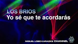 LOS BRIOS  YO SE QUE TE ACORDARAS  Karaoke Miguel Lobo [upl. by Oralee]