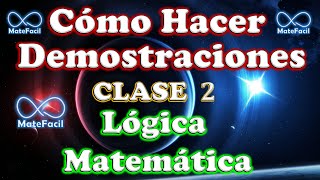 29 Cómo hacer demostraciones  Clase 2 Lógica Matemática [upl. by Kolivas]