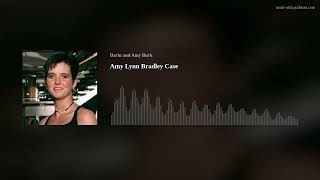 Amy Lynn Bradley Case [upl. by Aray119]