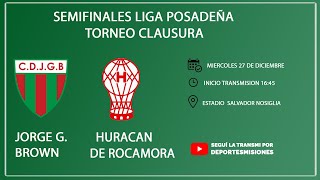 SEMIFINALES LIGA POSADEÑA  TORNEO CLAUSURA  JG BROWN VS HURACAN DE ROCAMORA [upl. by Ardnosal]