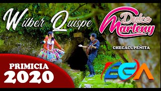 WILBER QUISPE Y DULCE MARLENY quotCHECACUPEÑITAquot EGA PRODUCCIONES PRIMICIA 2020 [upl. by Milty]