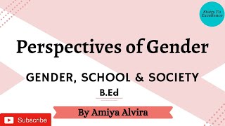 Perspectives of Gender  Sociological amp Psychological  Gender School and Society  Amiya Alvira [upl. by Acinoreb]