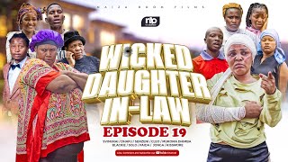 WICKED DAUGHTER IN LAW EPISODE 19 SAD EP😢 [upl. by Eidda]