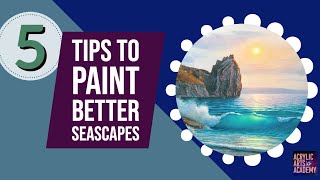 5 Tips for Successful Acrylic Seascapes Elements of Ocean Paintings [upl. by Julieta728]