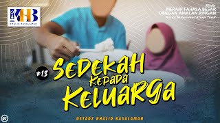 Meraih Pahala Besar dengan Amalan Ringan 13 Sedekah kepada Keluarga [upl. by Goodspeed]