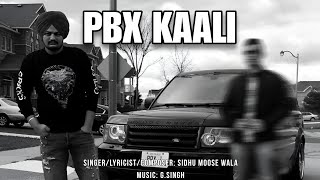 quotPBX Kaaliquot  Sidhu Moose Wala  GSingh Beats [upl. by Michele716]