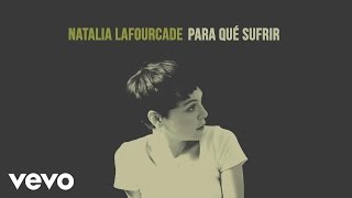 Natalia Lafourcade  Para Qué Sufrir Cover Audio [upl. by Oluas622]