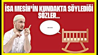 İsa Mesihin kundakta söylediği sözler  Kerem Önder [upl. by Eeluj]