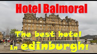 Hotel Balmoral  the best hotel in Edinburgh Scotland [upl. by Beuthel]