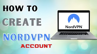 How to Create a Nord VPN Account [upl. by Gypsie]