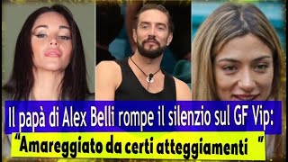 Il papà di Alex Belli rompe il silenzio sul GF Vip “Amareggiato da certi atteggiamenti…” [upl. by Ogirdor]