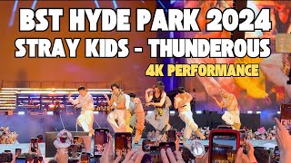 4K BST HYDE PARK 2024  Stray Kids THUNDEROUS PERFORMANCE [upl. by Annaoi]