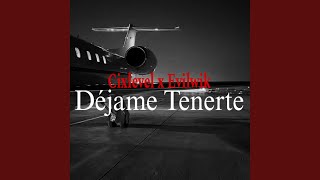 Déjame Tenerte [upl. by Aldwon]