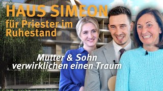 Das Haus Simeon für Priester im Ruhestand – Mutter und Sohn verwirklichen einen Traum [upl. by Aicilaf]