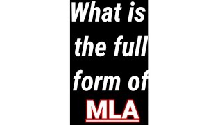 🔥 MLA full form 🔥  What is the full form of MLA [upl. by Nike]