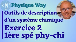 Outils de description dun système chimique  Exercice 2  1ère spé physiquechimie [upl. by Eilac617]