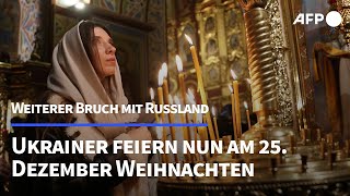 Weiterer Bruch mit Russland Ukrainer feiern am 25 Dezember Weihnachten  AFP [upl. by Prudence]