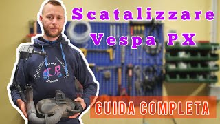 Come Scatalizzare la Vespa PX Vespa TUTORIAL [upl. by Ellocin729]