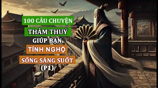 100 câu chuyện THÂM THUÝ  Triết lý cuộc sống  Giúp bạn TỈNH NGỘ  SỐNG KHÔN NGOAN P1 [upl. by Irena]